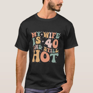 Grappig 40 jaar oud Verjaardag Mijn vrouw is 40 en T-shirt