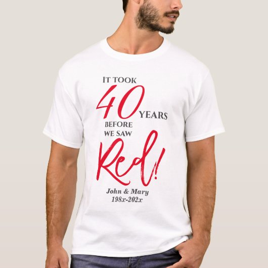 Grappig 40e Ruby Bruiloft Jubileum T-shirt (Voorkant)