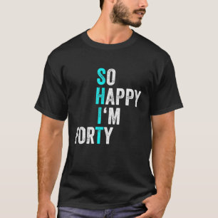 Grappig 40ste verjaardag, dus blij dat ik vijftig t-shirt