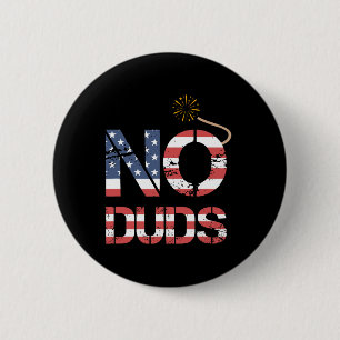 Grappig 4th of July - Geen Duds - Patriottische 4t Ronde Button 5,7 Cm