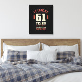 Grappig 61 jaar oud - 61ste verjaardag Gift Canvas Afdruk (Insitu (Slaapkamer))