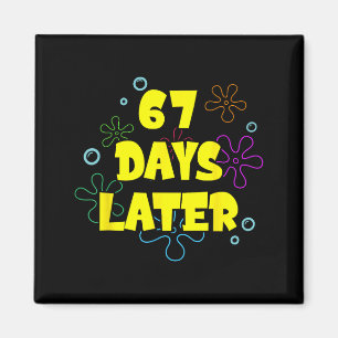 Grappig 67 dagen later 67e dag van school 6 7 meme magneet