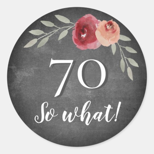 Grappig 70 wat Chalkboard Floral 70th Birthday Ronde Sticker (Voorkant)