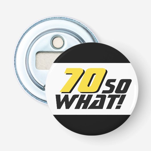 Grappig 70, wat Quote 70th Birthday Button Flesopener (Voorkant)