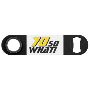 Grappig 70, wat Quote 70th Birthday Speed Flessenopener