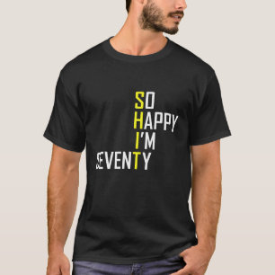 Grappig 70th Birthday Gift, zo blij dat ik 70 ben T-shirt