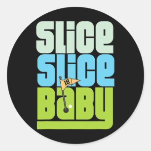 Grappig 90's woordspeling Slice Slice Baby Golf T- Ronde Sticker