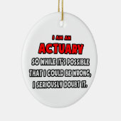 Grappig actuaris.. Twijfel er aan Keramisch Ornament (Rechts)