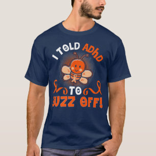 Grappig ADHD bee dat ik ADHD vertelde om Gift Warr T-shirt