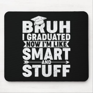 Grappig Afstuderen Shirt – Bruh I Afgestudeerd Sma Muismat