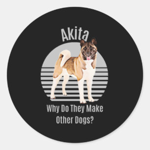 Grappig Akita waarom maken ze andere honden? Akita Ronde Sticker