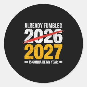 Grappig al gefaald 2026 2027 gaat mijn jaar humo ronde sticker
