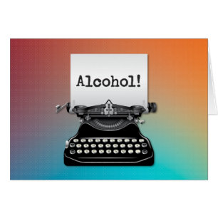 Grappig "Alcohol!" Typwriter Birthday Kaart