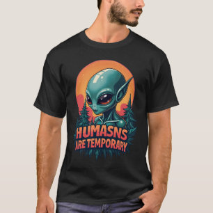 Grappig Alien Meme T-shirt "Mensen zijn tijdelijk"