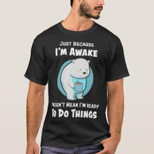 Grappig alleen maar omdat IU2019m Awake Leuk Polar T-shirt