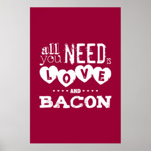 Grappig alles wat je nodig hebt is liefde en bacon poster