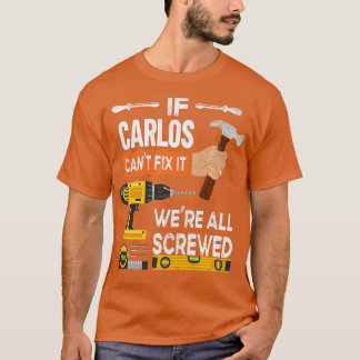 Grappig als Carlos het kan oplossen... niemand kan T-shirt