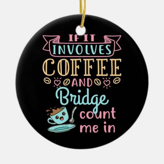 Grappig als het gaat om koffie en een brug keramisch ornament (Voorkant)