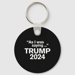 Grappig als ik was het Gezegden van Trump 2024 voo Sleutelhanger