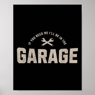 Grappig als je me nodig hebt zal in de garage auto poster