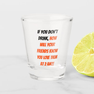 Grappig als u geen Vrienden Drink Citaat Humor Par Shot Glas