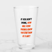 Grappig als u geen Vrienden Drink de Aangepaste Bi Glas (Voorkant)