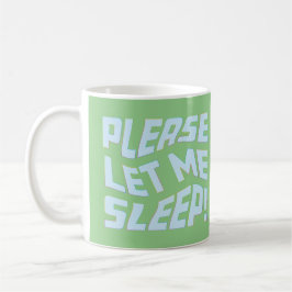 Grappig alsjeblieft laat me slapen vet tekst kunst koffiemok