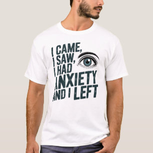 Grappig angstcitaat dat ik kwam zag dat ik wegging t-shirt