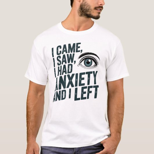 Grappig angstcitaat dat ik kwam zag dat ik wegging t-shirt (Voorkant)