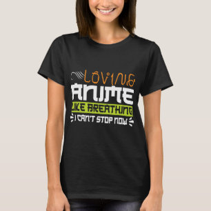 Grappig anime citaat liefdevolle anime is als adem t-shirt
