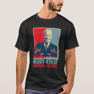 Grappig anti Biden Merry Happy 4th van jullie weet T-shirt