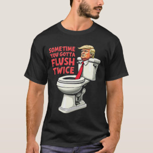 Grappig Anti Trump Soms Moet Je Even Tweemaal Door T-shirt