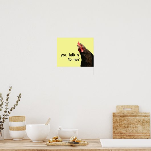 Grappig Attitude Chicken, praat je tegen me? Poster (Keuken)