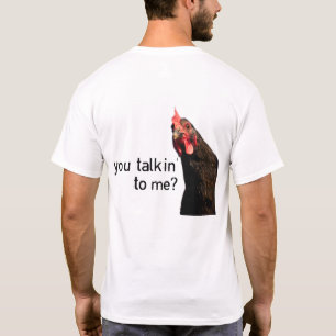 Grappig Attitude Chicken, praat je tegen me? T-shirt