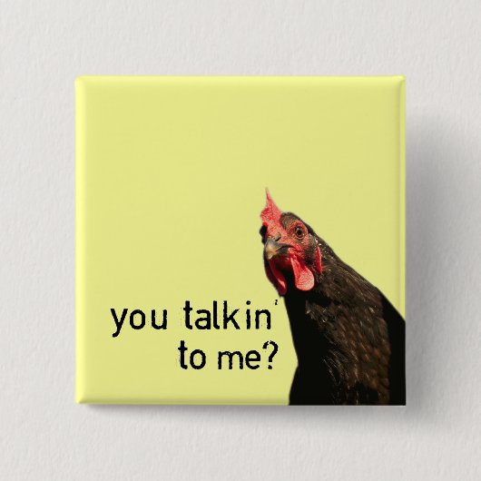 Grappig Attitude Chicken, praat je tegen me? Vierkante Button 5,1 Cm (Voorkant)