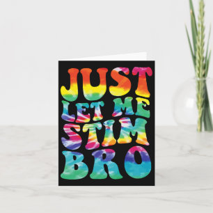 Grappig autisme laat me gewoon stim bro tie dye au kaart
