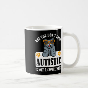 Grappig autisme maar je ziet er niet autistisch ui koffiemok