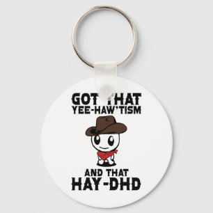 Grappig autisme Shirt kreeg dat yee haw'tisme en h Sleutelhanger