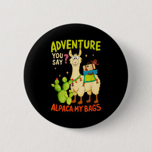 Grappig Avontuur Je Zegt Alpaca Mijn Tassen Llama  Ronde Button 5,7 Cm