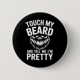Grappig baardcitaat raak mijn baard aan en zeg me ronde button 5,7 cm