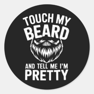 Grappig baardcitaat raak mijn baard aan en zeg me ronde sticker