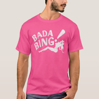 Grappig Bada Sarcastisch Bing Retro Sexy Meisje T-shirt
