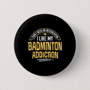 Grappig Badminton Cadeau - Ik Hou Van Mijn Verslav Ronde Button 5,7 Cm