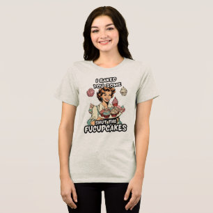 Grappig Baking Sister Sarcastic Quote Shut Fucupca Tri-Blend Shirt