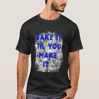 Grappig bakken gebak chef-kok koken bakken tot je  t-shirt