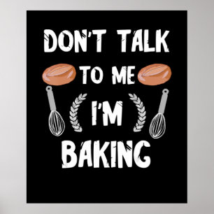 Grappig bakkersgeschenk Praat niet met me in het Poster