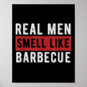 Grappig BBQ Grilling Gift Echte Mannen ruiken naar Poster