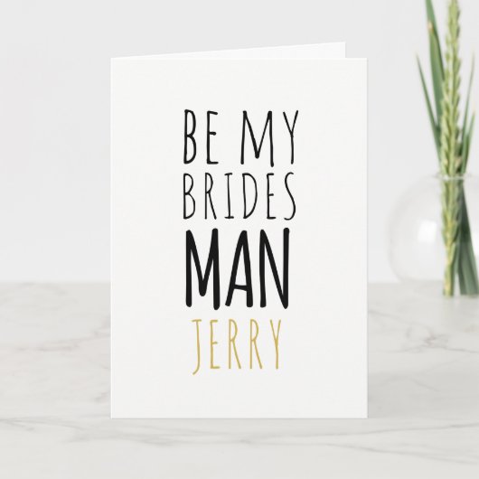 Grappig Be My Bridesman Proposal Groomsman Kaart (Voorkant)