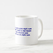 Grappig bericht op de werkplek op koffiekop koffiemok (Voorkant rechts)
