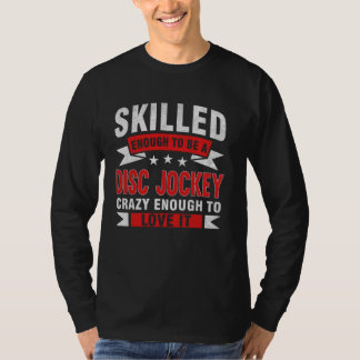 Grappig beroep citaat geschoolde disc jockey t-shirt